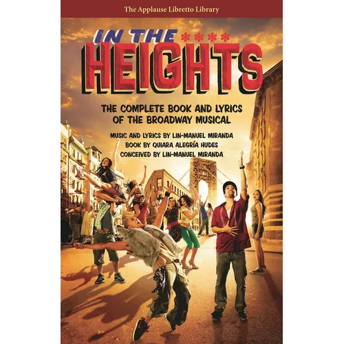 In the Heights: The Complete Book and Lyrics of the Broadway Musical