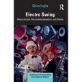 Electro Swing: Resurrection, Recontextualisation, and Remix