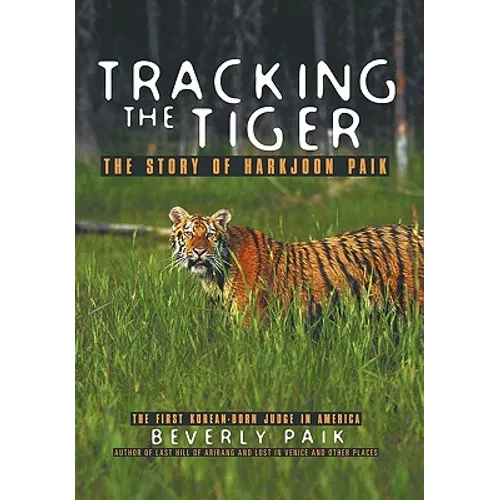Tracking the Tiger: The Story of Harkjoon Paik