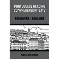 Portuguese Reading Comprehension Texts: Beginners - Book One