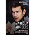 The Magnolia Murders (Sawyer and Royce: Matrimony and Mayhem Book 1)