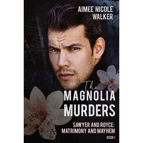 The Magnolia Murders (Sawyer and Royce: Matrimony and Mayhem Book 1)