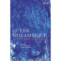 Queer Mozambique: From the Mines to the Manas