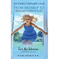 An Evolutionary Leap - From Breakup To Breakthrough: A Journey to Self-Awakening
