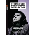 Honouring the Strength of Indian Women: Plays, Stories, Poetry