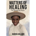 Matters of Healing: The Breaking Point: The Breaking Point