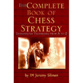 The Complete Book of Chess Strategy: Grandmaster Techniques from A to Z