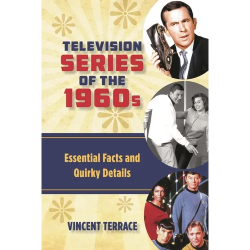 Television Series of the 1960s: Essential Facts and Quirky Details