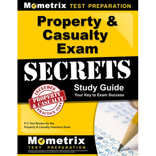 Property & Casualty Exam Secrets Study Guide: P-C Test Review for the Property & Casualty Insurance Exam