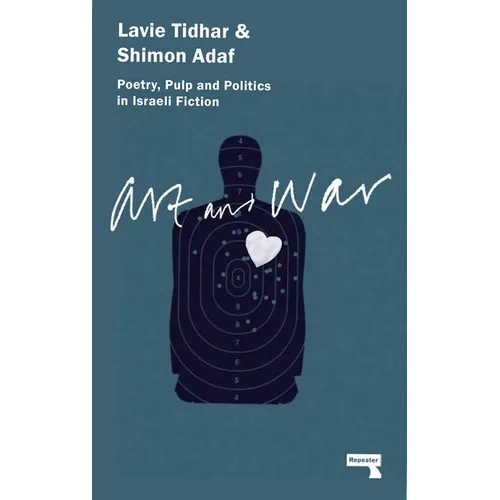 Art & War: Poetry, Pulp and Politics in Israeli Fiction