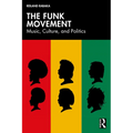 The Funk Movement: Music, Culture, and Politics