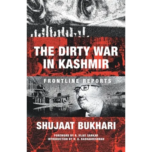 The Dirty War in Kashmir: Frontline Reports