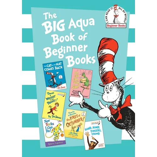 The Big Aqua Book of Beginner Books: The Cat in the Hat Comes Back; Oh Say Can You Say?; There's a Wocket in My Pocket!; New Tricks I Can Do!; Please