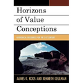 Horizons of Value Conceptions: Axiological Discourses for the 21st Century