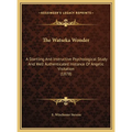 The Watseka Wonder: A Startling And Instructive Psychological Study And Well Authenticated Instance Of Angelic Visitation (1878)
