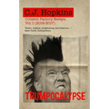 Trumpocalypse: Consent Factory Essays, Vol. I (2016-2017)