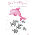 Be a Pink Dolphin