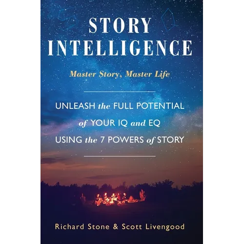 Story Intelligence: Master Story, Master Life