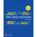 Mobile Forensic Investigations: A Guide to Evidence Collection, Analysis, and Presentation, Second Edition