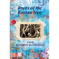 Roots of the Banyan Tree