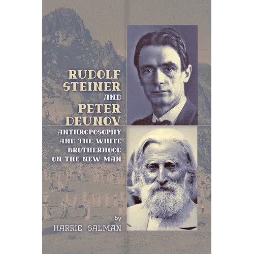 Rudolf Steiner and Peter Deunov: Anthroposophy and The White Brotherhood on The New Man