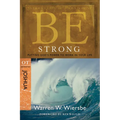 Be Strong: Joshua, OT Commentary: Putting God's Power to Work in Your Life