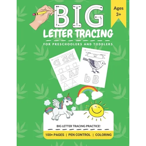 Big Letter Tracing: For Preschoolers And Toddlers: 100+ Pages, Pen Control, Coloring