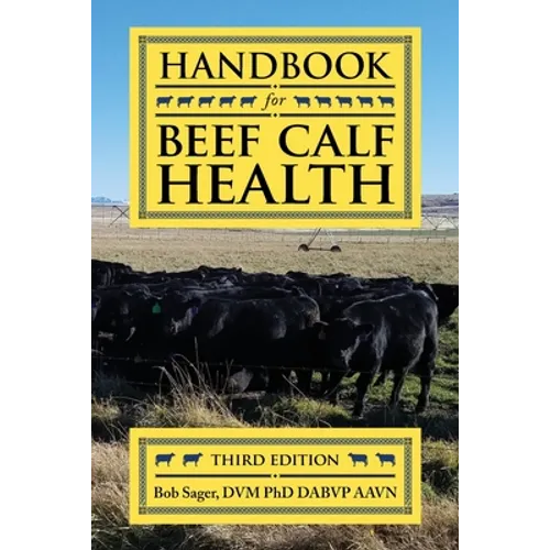 Handbook for Beef Calf Health