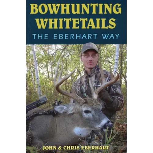 Bowhunting Whitetails the Eberhart Way