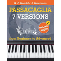 7 Versions Passacaglia - Handel / Halvorsen: Piano Sheet Music from Beginner to Advanced. With Online Audio