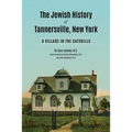 The Jewish History of Tannersville, New York: A Village in the Catskills
