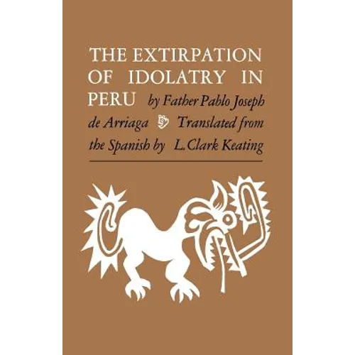 The Extirpation of Idolatry in Peru