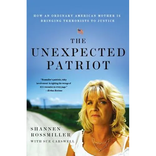 The Unexpected Patriot: How an Ordinary American Mother Is Bringing Terrorists to Justice