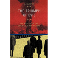 The Triumph of Evil: The Reality of the Usa's Cold War Victory