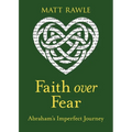 Faith Over Fear: Abraham's Imperfect Journey