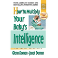 How to Multiply Your Baby's Intelligence