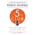 The 5am Club: Own Your Morning. Elevate Your Life.