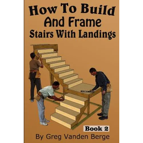 How To Build And Frame Stairs With Landings