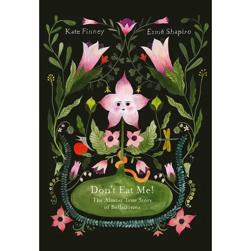Don't Eat Me! the Almost True Story of Belladonna