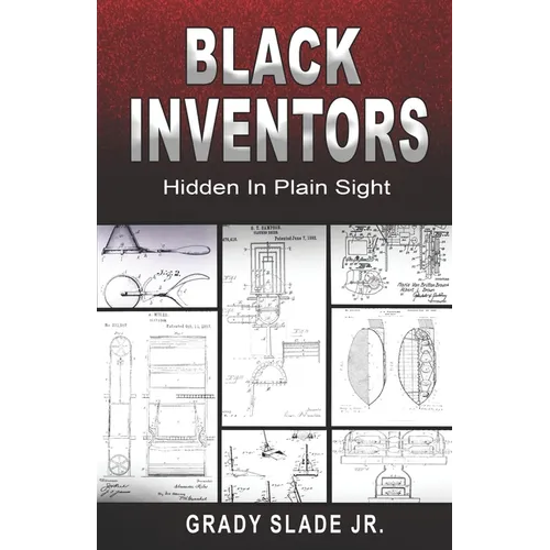 Black Inventors: Hidden In Plain Sight