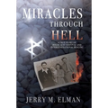 Miracles Through Hell: A True Story of Holocaust Survival and Intergenerational Healing