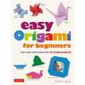 Easy Origami for Beginners: Full-Color Instructions for 20 Simple Projects