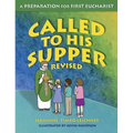 Called to His Supper: A Preparation for First Eucharist, Revised
