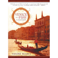 Venice Is a Fish: A Sensual Guide