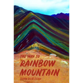 The Way to Rainbow Mountain