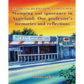 Sentimental Journey Home I (1965 to 2018): Stamping out ignorance in Aggieland: One professor's memories and reflections