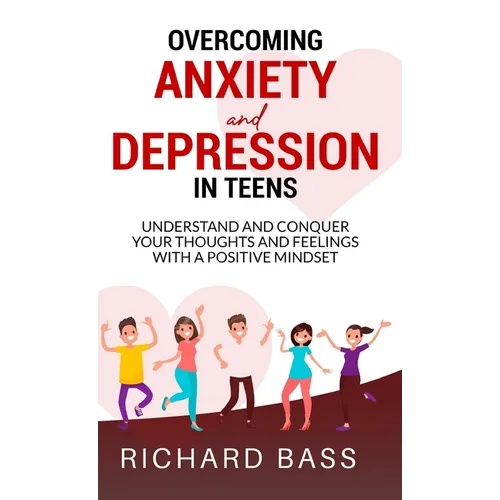 Overcoming Anxiety and Depression in Teens