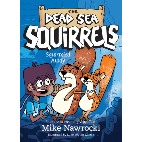 Squirreled Away: A Christian Chapter Book Filled with Laugh-Out-Loud Adventures and Biblical Lessons