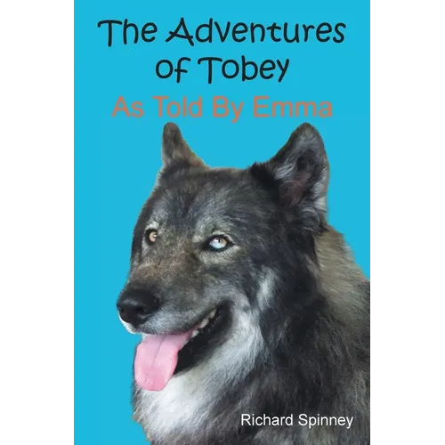 The Adventures of Tobey As Told By Emma