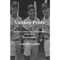 Yankee Pride: The Story of the New York Yankees in the 1960s: Revised Edition